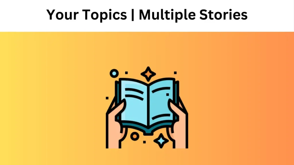 Your Topics Multiple Stories
