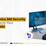 Cybersecurity-Ready ERP: How Dynamics 365 Partners in the U.S. Secure Your Business Data